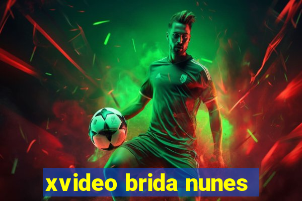 xvideo brida nunes